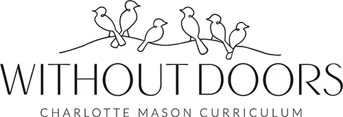 Without Doors Charlotte Mason Curriculum